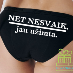 Moteriški apatiniai - Net nesvaik, jau užimta